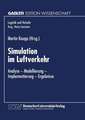 Simulation im Luftverkehr: Analyse — Modellierung — Implementierung — Ergebnisse