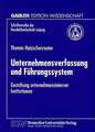 Unternehmensverfassung und Führungssystem: Gestaltung unternehmensinterner Institutionen