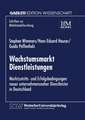 Wachstumsmarkt Dienstleistungen: Marktzutritts- und Erfolgsbedingungen never unternehmensnaher Dienstleister in Deutschland