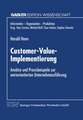 Customer-Value-Implementierung: Ansätze und Praxisbeispiele zur wertorientierten Unternehmensführung