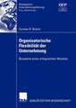 Organisatorische Flexibilität der Unternehmung: Bausteine eines erfolgreichen Wandels