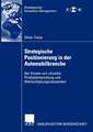 Strategische Positionierung in der Automobilbranche: Der Einsatz von virtueller Produktentwicklung und Wertschöpfungsnetzwerken