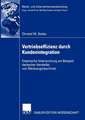 Vertriebseffizienz durch Kundenintegration: Empirische Untersuchung am Beispiel deutscher Hersteller von Werkzeugmaschinen