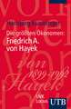 Die größten Ökonomen: Friedrich A. von Hayek