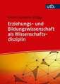 Erziehungs- und Bildungswissenschaft als Wissenschaftsdisziplin