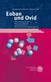 Eoban Und Ovid: Helius Eobanus Hessus' Brief an Die Nachwelt Und Ovids Tristien - Spurensuche in Einer Dichterwerkstatt. Mit Abbildung