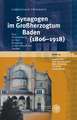 Synagogen Im Grossherzogtum Baden (1806-1918): Eine Untersuchung Zu Ihrer Rezeption in Den Offentlichen Medien