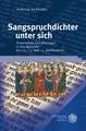 Sangspruchdichter Unter Sich: Namentliche Erwahnungen in Den Spruchen Des 12., 13. Und 14. Jahrhunderts