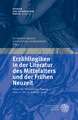 Erzahllogiken in Der Literatur Des Mittelalters Und Der Fruhen Neuzeit: Akten Der Heidelberger Tagung Vom 17. Bis 19. Februar 2011