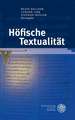 Hofische Textualitat: Festschrift Fur Peter Strohschneider