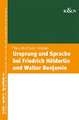 Ursprung und Sprache bei Friedrich Hölderlin und Walter Benjamin