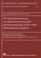 Die Internationalisierung von Strafrechtswissenschaft und Kriminalpolitik (1870-1930). Deutschland im Vergleich