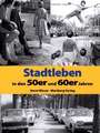 Stadtleben in den 50er und 60er Jahren