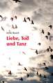 Liebe, Tod und Tanz