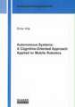 Autonomous Systems: A Cognitive-Oriented Approach Applied to Mobile Robotics