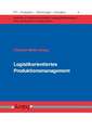 Logistikorientiertes Produktionsmanagement