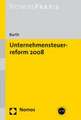 Unternehmensteuerreform 2008: Uberprufung Der Funktionsfahigkeit Des Marktplatzes ALS Finanzierungsinstrument Fur Kleinere Und Mittelstandische Unte