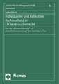 Individueller Und Kollektiver Rechtsschutz Im Eu-Verbraucherrecht: Von Der 'Nationalisierung' Zur 'Konstitutionalisierung' Von Rechtsbehelfen