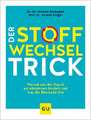 Der Stoffwechsel-Trick