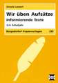 Wir üben Aufsätze. 3./4. Schuljahr. Informierende Texte