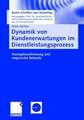 Dynamik von Kundenerwartungen im Dienstleistungsprozess: Konzeptionalisierung und empirische Befunde