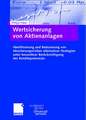 Wertsicherung von Aktienanlagen: Identifizierung und Reduzierung von Absicherungsrisiken alternativer Strategien unter besonderer Berücksichtigung des Renditepotenzials