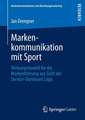 Markenkommunikation mit Sport: Wirkungsmodell für die Markenführung aus Sicht der Service-Dominant Logic