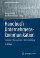 Handbuch Unternehmenskommunikation: Strategie - Management – Wertschöpfung