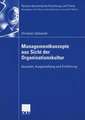 Managementkonzepte aus Sicht der Organisationskultur: Auswahl, Ausgestaltung und Einführung