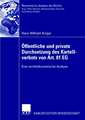 Öffentliche und private Durchsetzung des Kartellverbots von Art. 81 EG: Eine rechtsökonomische Analyse