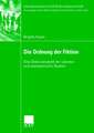 Die Ordnung der Fiktion: Eine Diskursanalytik der Literatur und exemplarische Studien