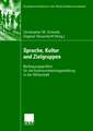 Sprache, Kultur und Zielgruppen: Bedingungsgrößen für die Kommunikationsgestaltung in der Wirtschaft