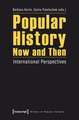 Popular History Now and Then: International Perspectives