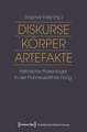 Diskurse - Körper - Artefakte