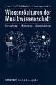 Wissenskulturen der Musikwissenschaft