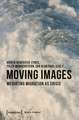 Moving Images – Mediating Migration as Crisis