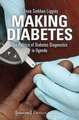 Making Diabetes – The Politics of Diabetes Diagnostics in Uganda