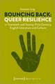 Bouncing Back – Queer Resilience in Twentieth– and Twenty–First–Century English Literature and Culture