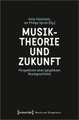 Musiktheorie und Zukunft