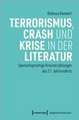 Terrorismus, Crash und Krise in der Literatur