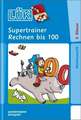 LÜK. Supertrainer Rechnen bis 100