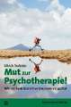 Mut zur Psychotherapie!