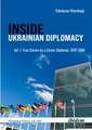 Inside Ukrainian Diplomacy: Vol. 1: True Stories by a Career Diplomat, 1970–1994