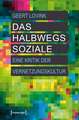 Das halbwegs Soziale: Eine Kritik der Vernetzungskultur (übersetzt aus dem Englischen von Andreas Kallfelz)