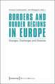 Borders and Border Regions in Europe: Changes, Challenges and Chances