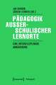 Pädagogik außerschulischer Lernorte: Eine interdisziplinäre Annäherung