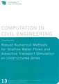 Robust Numerical Methods for Shallow Water Flows and Advective Transport Simulation on Unstructured Grids