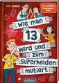 Wie man 13 wird und zum Superhelden mutiert (Wie man 13 wird 4)