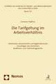 Die Tarifgeltung Im Arbeitsverhaltnis: Historische, Okonomische Und Legitimatorische Grundlagen Des Deutschen Koalitions- Und Tarifvertragsrechts