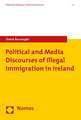 Political and Media Discourses of Illegal Immigration in Ireland